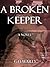 A Broken Keeper