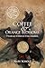 Coffee & Orange Blossoms: 7...