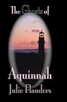 The Ghosts of Aquinnah by Julie Flanders
