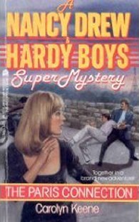 The Paris Connection  (Nancy Drew and the Hardy Boys: Super Mystery #6)