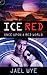Ice Red (Once Upon a Red World, #1)