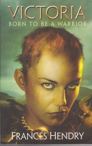 Victoria: Born to Be a Warrior (Gladiatrix, #1)