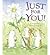 Just for You!