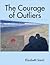 The Courage of Outliers