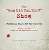 The "How Did You Die?" Show by Lisa-Scarlett Cruji