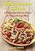 Mediterranean Cuisine: 120 Easy and Delicious Recipes for Happy Family Meals