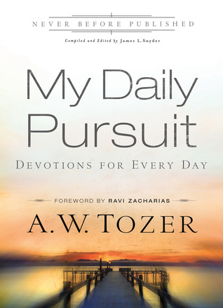 My Daily Pursuit: 365 Devotions with A.W. Tozer