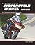 The Essential Guide to Motorcycle Travel by Dale Coyner