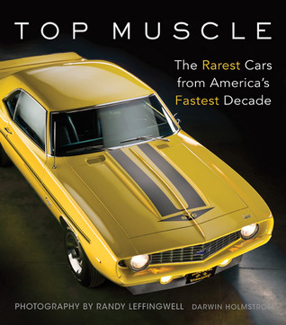 Top Muscle: The Rarest Cars from America's Fastest Decade (Hardcover)