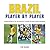 Football: Brazil Player by Player: A compilation of the 100 greatest players to have played for Brazil
