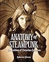 Anatomy of Steampunk by Katherine Gleason