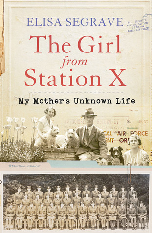 Girl from Station X: My Mother's Unknown Life (Hardcover)