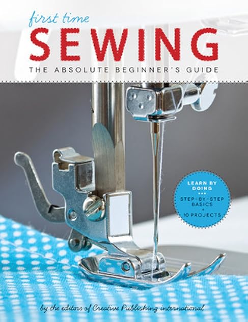 First Time Sewing: The Absolute Beginner's Guide