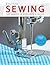 First Time Sewing: The Absolute Beginner's Guide