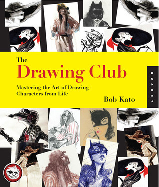 The Drawing Club: Master the Art of Drawing Characters from Life (Paperback)