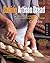 Baking Artisan Bread: 10 Expert Formulas for Baking Better Bread at Home