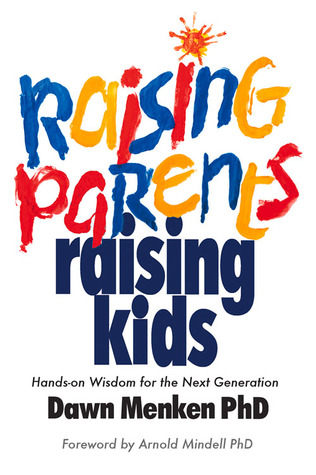 Raising Parents, Raising Kids: Hands-on Wisdom for the Next Generation (Paperback)