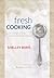 Fresh Cooking: A Year of Re...