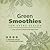 Green Smoothies for Every S...