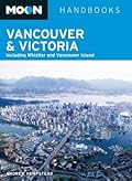Moon Vancouver & Victoria: Including Whistler & Vancouver Island