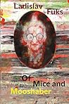Of Mice and Mooshaber by Ladislav Fuks