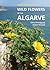 Field Guide to the Wild Flowers of the Algarve