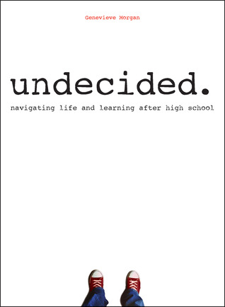 Undecided: Navigating Life and Learning After High School (Paperback)
