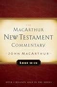 Luke 18-24 MacArthur New Testament Commentary