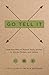 Go Tell It: How--and Why--t...