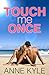 Touch Me Once