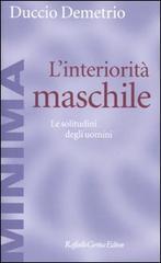 L'interiorità maschile: Le solitudini degli uomini