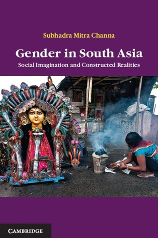 Gender in South Asia: Social Imagination and Constructed Realities