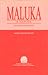 Maluka: A novel : part first and second