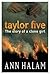 Taylor Five by Ann Halam