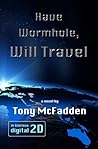 Have Wormhole, Will Travel by Tony McFadden