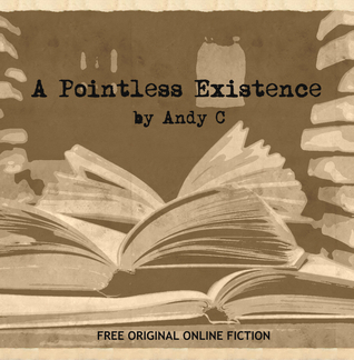 A Pointless Existence (Online Original Fiction)