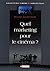 Quel marketing pour le cinéma ?