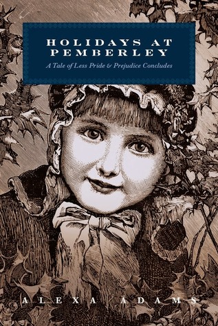 Holidays at Pemberley or Third Encounters: A Tale of Less Pride & Prejudice Concludes (Paperback)