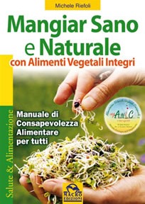 Mangiar sano e naturale con alimenti vegetali integrali (Paperback)