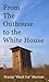 From the Outhouse to the White House by Franny Black Cat Marcum