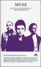 Muse: Love is our resistance. Testi commentati (Paperback)