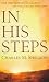 IN HIS STEPS by Charles Monroe Sheldon IN HIS STEPS by Charles Monroe Sheldon