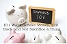 101 New Ways to Save Money, Cut Back and Not Sacrifice a Thing by Kristina Wyatt
