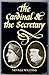 The Cardinal and the Secretary by Neville William The Cardinal and the Secretary by Neville William