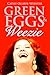 Green Eggs & Weezie