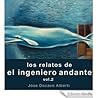 LOS RELATOS DEL INGENIERO ANDANTE. VOL. 2