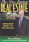 The New Masters of Real Estate: Getting Deals DONE in the New Economy