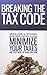 Breaking the Tax Code by James     Henderson