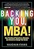 Backing You, MBA!: How Thinking of Yourself As a Business Can Advance or Transform Your Career