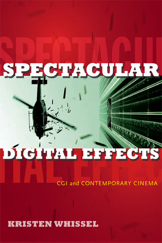 Spectacular Digital Effects: CGI and Contemporary Cinema (Paperback)